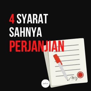 Read more about the article 4 SYARAT SAHNYA PERJANJIAN