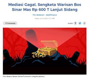 Read more about the article Mediasi Gagal Sengketa Warisan Bos Sinar Mas Rp 600 T Lanjut Sidang