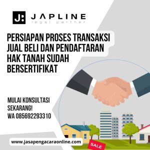 Read more about the article Persiapan Proses Transaksi Jual Beli dan Pendaftaran Hak Tanah Sudah Bersertifikat