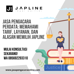 Read more about the article Jasa Pengacara Perdata: Memahami Tarif, Layanan, dan Alasan Memilih JAPLINE