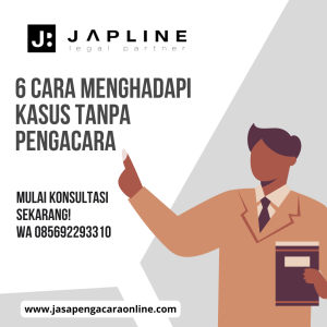 Read more about the article 6 Cara Menghadapi Kasus Tanpa Pengacara