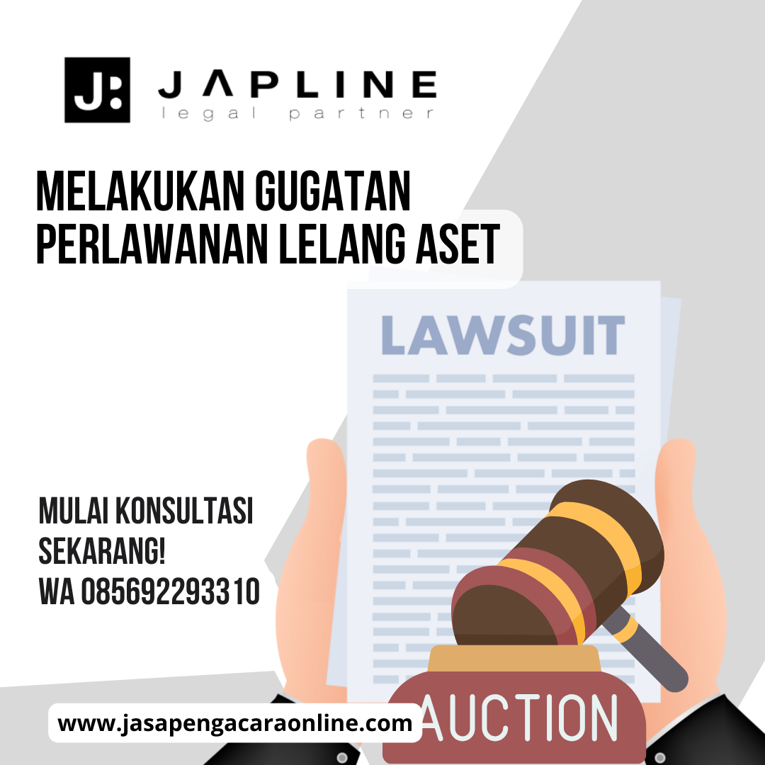 You are currently viewing Melakukan Gugatan Perlawanan Lelang Aset